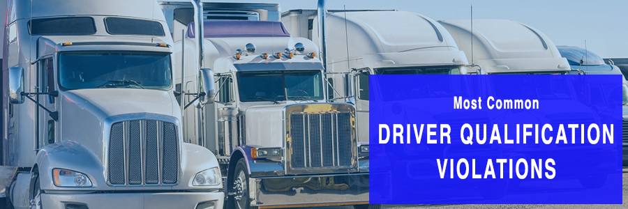 most common driver qualification violations for truckers title image